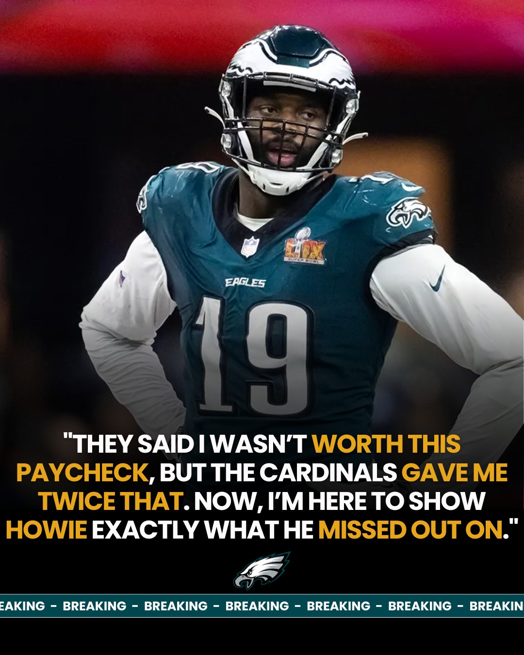 JUST IN: Ex-Eagles Player Vows to Prove Howie Wrong After Doubled Paycheck from Cardinals-vut